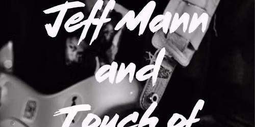 Jeff Mann & TOUCH OF GREY @ Kaktus Brewing Company, July 31st @ 