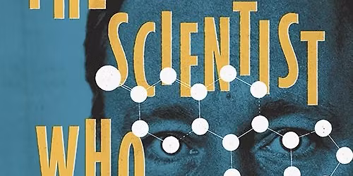 Special Event | Joanne Briggs | The Scientist Who Wasn\u2019t There