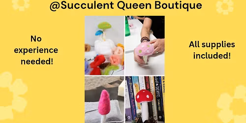 Needle Felted Mushrooms @ Succulent Queen Boutique