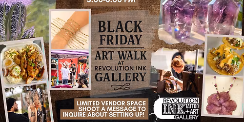 Black Friday \/ Small business Saturday Artwalk at Revolution Ink Tattoo and Art Gallery 