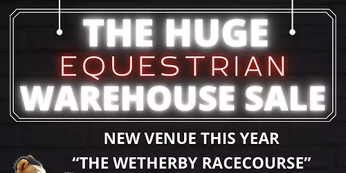 The Huge Equestrian Warehouse Sale