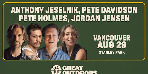 Anthony Jeselnik, Pete Davidson, Pete Holmes & Jordan Jensen - Vancouver
