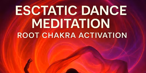 Ecstatic Dance - Root Chakra Activation Focus