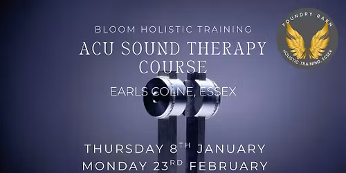 Acu Sound Therapy Course at Foundry Barn in Earls Colne, Essex