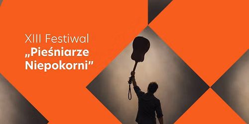 XIII Festiwal "Pie\u015bniarze Niepokorni" - koncert | Wroc\u0142aw