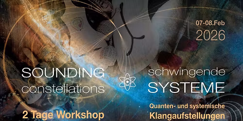 SOUNDING CONSTELLATIONS \ud83c\udf00 Quanten- und systemische Klangaufstellungen