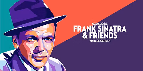 Frank Sinatra & Friends | 07\/06\/26 VIB Garden