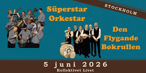 S\u00fcperstar Orkestar + Den Flygande Bokrullen