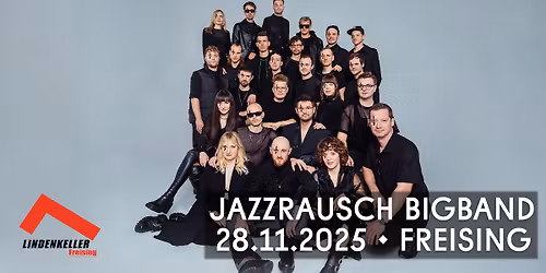 Jazzrausch Bigband \u2022 Bangers Only! \u2022 Uferlos Konzertnacht \u2022 Lindenkeller, Freising