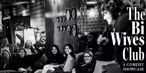 The Bi Wives Club: A Comedy Showcase