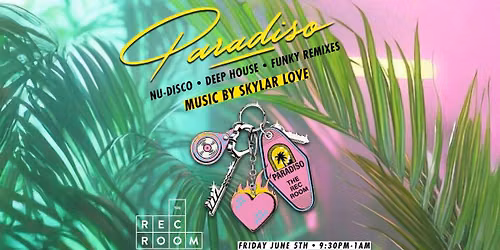 Paradiso \/ The Palms \/ Nu-Disco \u2022 Deep House Remixes \u2022 Mashups \/ Fri Jun 05
