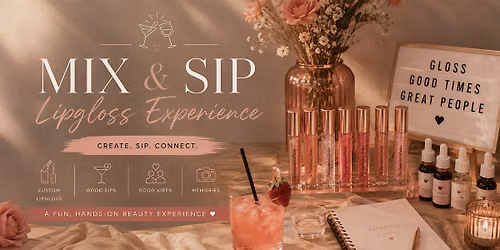 MIX & SIP LIPGLOSS EXPERIENCE