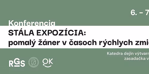 Medzin\u00e1rodn\u00e1 konfernecia: ST\u00c1LA EXPOZ\u00cdCIA, pomal\u00fd \u017e\u00e1ner v \u010dasoch r\u00fdchlych zmien