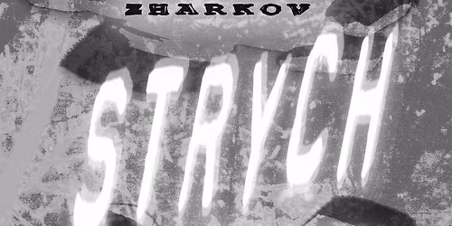 STRYCH invites: Mjgot, Vagt, Zharkov