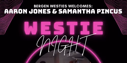 Bergen Westies w\/ Aaron Jones & Samantha Pincus: Lindy\/Blues Rhythms & Aesthetics