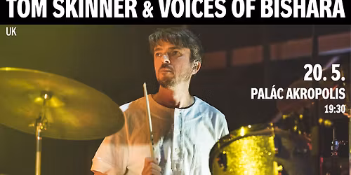 Tom Skinner & Voices of Bishara (UK) \/ 20.5.
