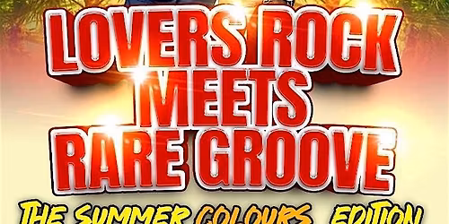 LOVERS ROCK MEETS RARE GROOVE THE SUMMER COLOURS EDITION