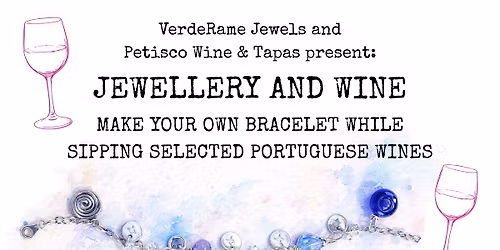 Wine & Jewellery Workshop at Petisco \ud83c\udf77\u2728