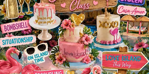 Love Island Cake Workshop + Watch Party