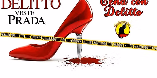 CENA CON DELITTO Dance&K*ll  "IL DELITTO VESTE PRADA" di GialliperCaso