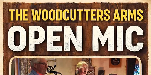 The Woodcutters Arms Open Mic with Any Good Thing guesting