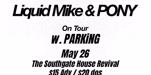 Liquid Mike & Pony w\/PARKiNG