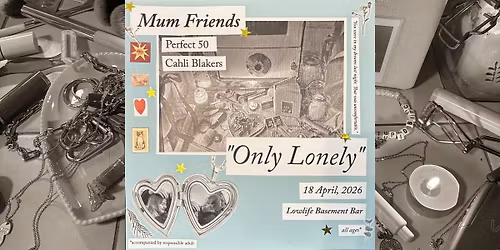 Mum Friends - 'Only Lonely' Single Launch