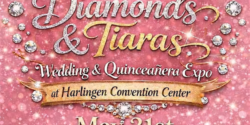 Diamonds & Tiaras Wedding & Quinceanera Expo