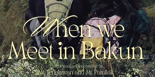 When we meet in Bakun 