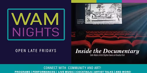 FREE EVENT \u25c6 WAM Nights: Inside the Documentary \u201cSafer Waters: Artist Stephen Towns on Paradise Park