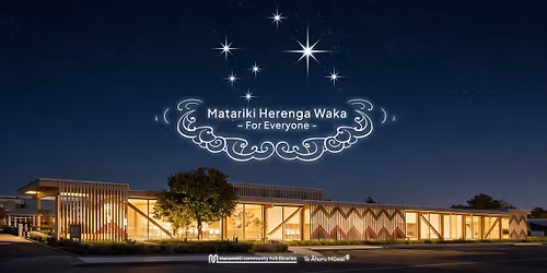 Matariki Herenga Waka \u2013 For Everyone