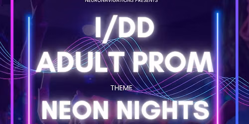 I\/DD Adult Prom: Neon Nights