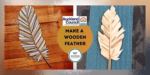 Make a wooden Feather, Pt Chev Community Centre, Saturday 27th June, 1pm-4pm