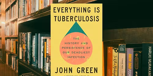 Geeky Book Club: May Meeting - Everything is Tuberculosis