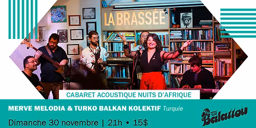 MERVE MELODIA & TURKO BALKAN KOLEKTIF | Cabaret Acoustique Nuits d'Afrique