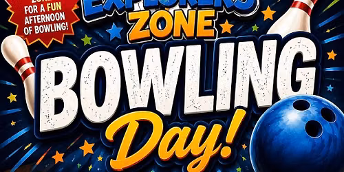 Explorers Zone Family Bowling Day!