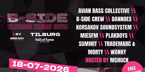 B-SIDE - TILBURGSE KERMIS EDITION (FREE ENTRANCE) \/\/ Hall of Fame