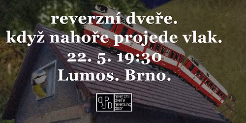 Reverzn\u00ed dve\u0159e: kdy\u017e naho\u0159e projede vlak