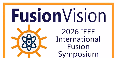 FusionVision 2026 IEEE International Fusion Symposium