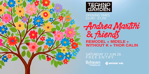 TECHNO IN THE GARDEN 26 \/ Andrea Martini & Friends