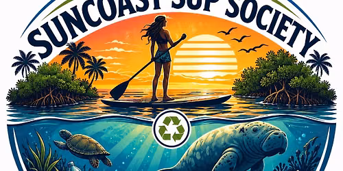 \ud83c\udf0e\ud83d\udef6 Suncoast SUP Society + FPTA Community Cleanup Paddle \ud83d\udef6\ud83c\udf0e