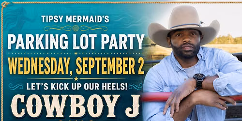 COWBOY J @ TIPSY MERMAID