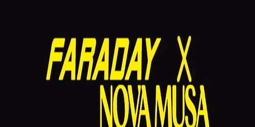 FARADAY x NOVA MUSA