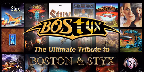 BOStyx - The Ultimate Tribute to BOSTON & STYX