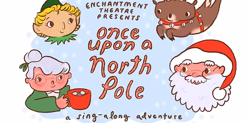 Once Upon a North Pole - a sing-along adventure