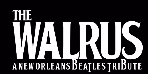 The Walrus | A New Orleans Beatles Tribute
