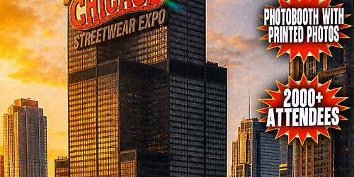 THE CHICAGO STREETWEAR EXPO (CHICAGO FASHION WEEK EDITION)