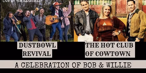 A Celebration of Bob & Willie: Dustbowl Revival & Hot Club of Cowtown