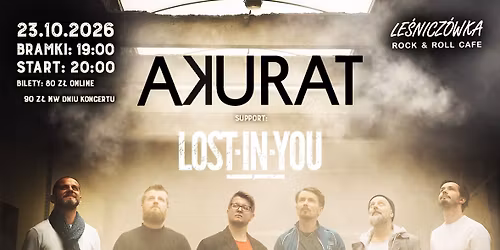 AKURAT + Support: LOST IN YOU | Le\u015bnicz\u00f3wka