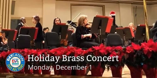 "Holiday Brass Concert" Daycation Bus Tour